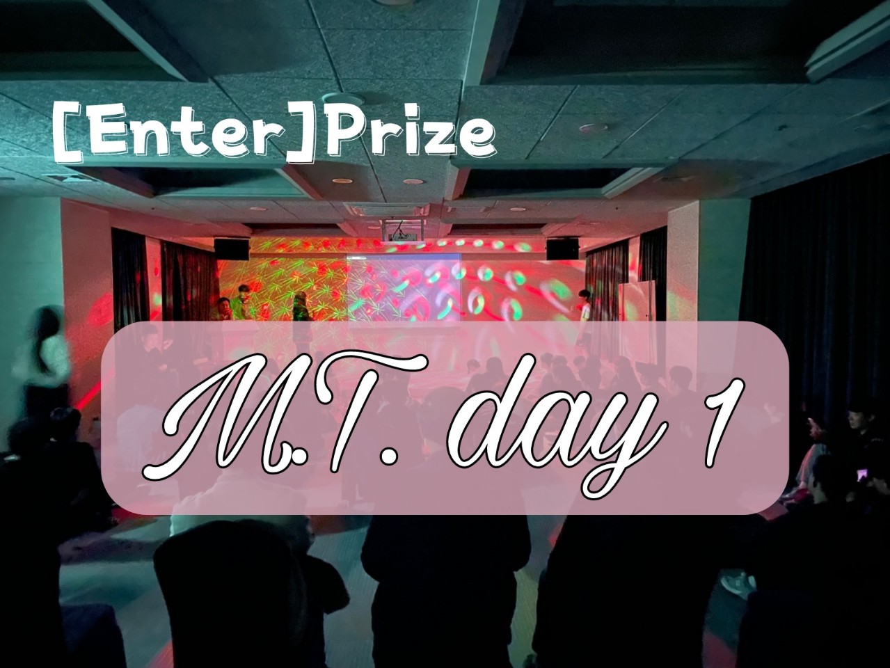 [Enter]Prize - M.T. 1일차 첨부 이미지